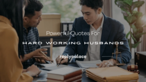 Read more about the article 100+ Powerful Quotes For Hard Working Husbands