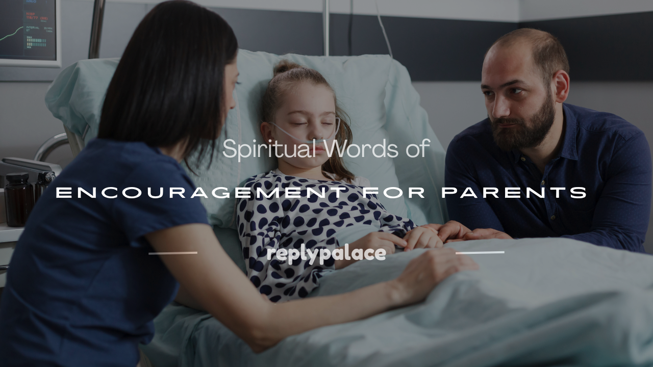 You are currently viewing 150+ Best Words of Encouragement for Parents of sick child
