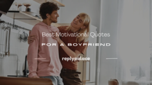 Read more about the article 350+ Best Motivational Quotes For A Boyfriend