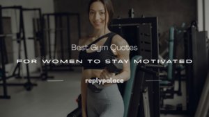 Read more about the article 350+ Best Gym Quotes for Women to Stay Motivated