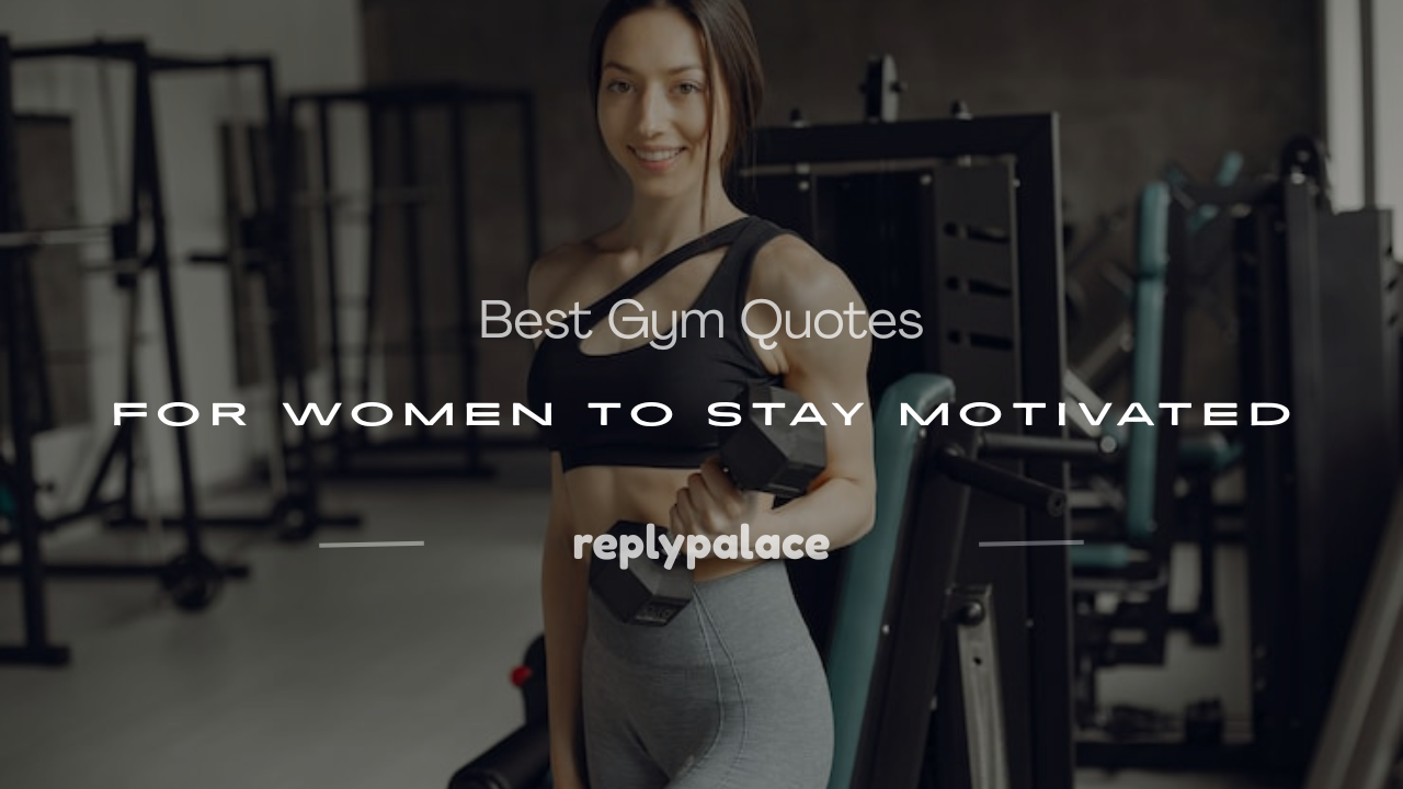You are currently viewing 350+ Best Gym Quotes for Women to Stay Motivated