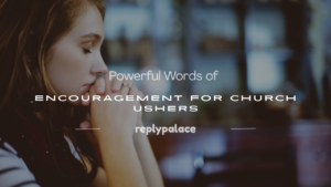 Read more about the article 150+ Powerful Words of Encouragement for Church Ushers