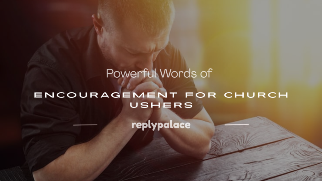 words of encouragement for church ushers
