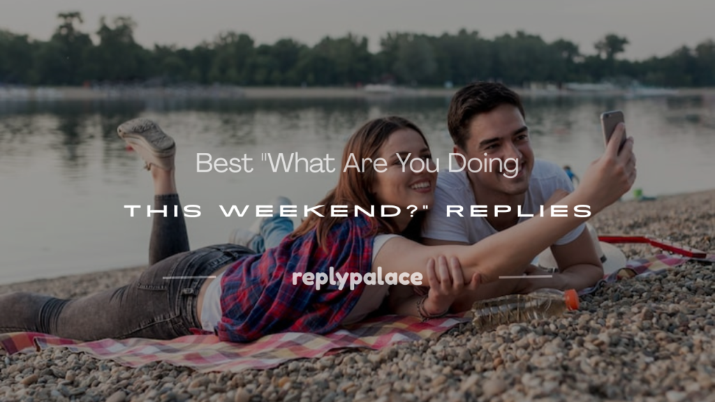 what are you doing in weekend