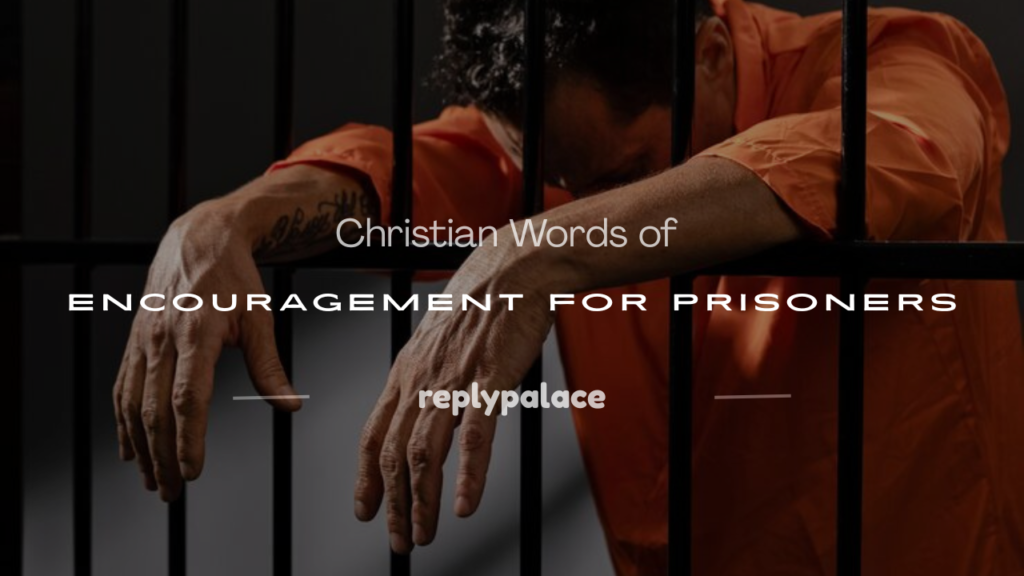 christian words of encouragement for prisoners
