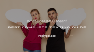 Read more about the article 250+ What Does IMSG Mean? Best Complete Texting Guide