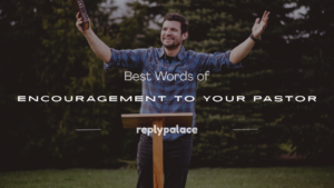 Read more about the article 150+ Best Words of Encouragement to Your Pastor