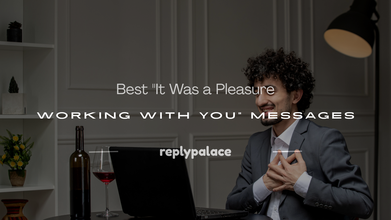Read more about the article 180+ Best “It Was a Pleasure Working With You” Messages