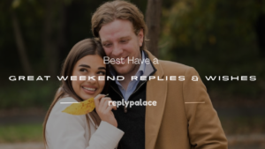 Read more about the article 250+ Best Have a Great Weekend Replies & Wishes