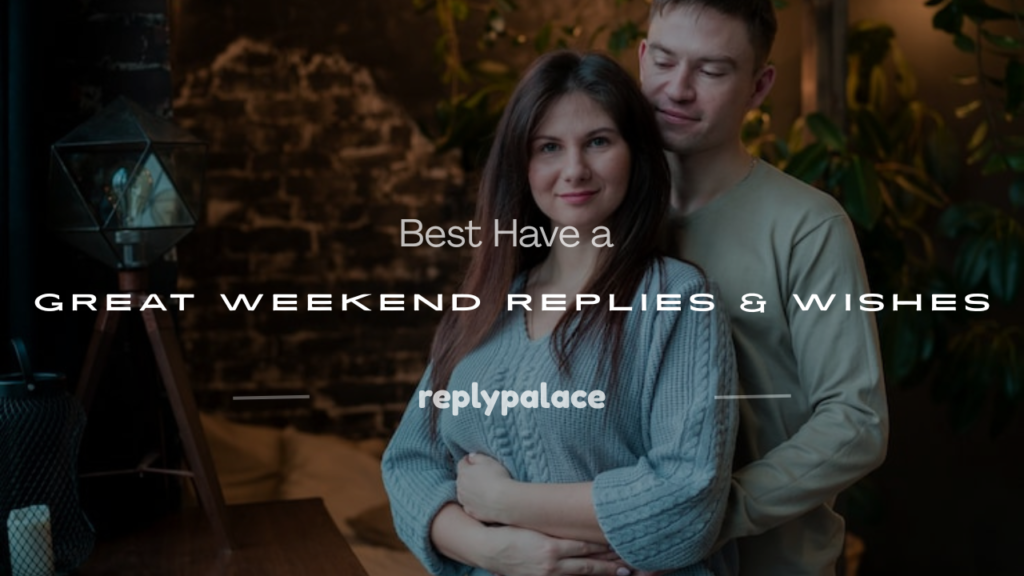 have great weekend