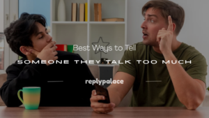 Read more about the article 150+ Best Ways to Tell Someone They Talk Too Much