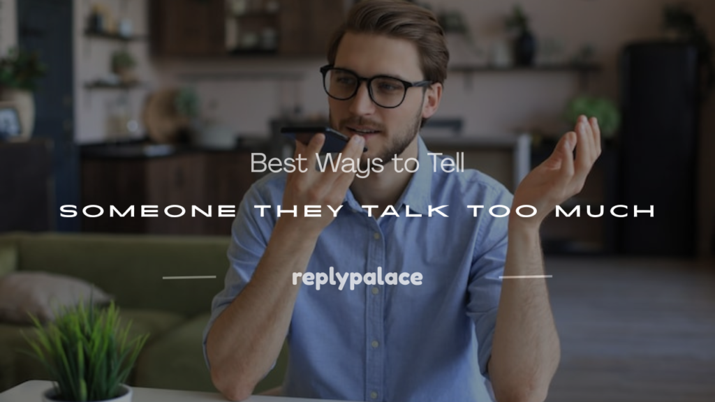 how to tell someone they talk too much