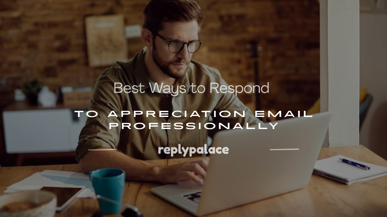 Read more about the article 250+ Best Ways to Respond to Appreciation Email Professionally