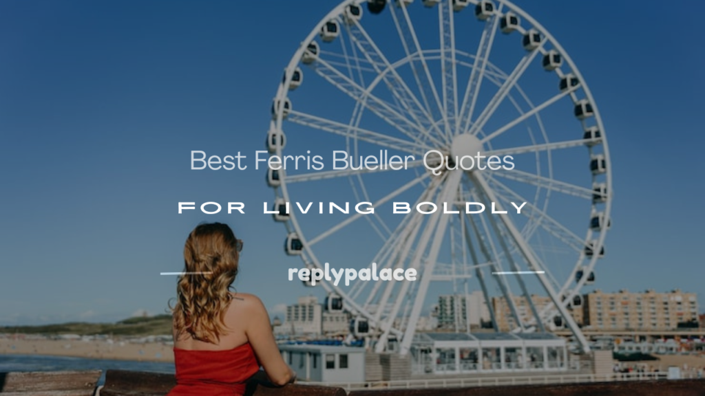 best ferris bueller quotes
