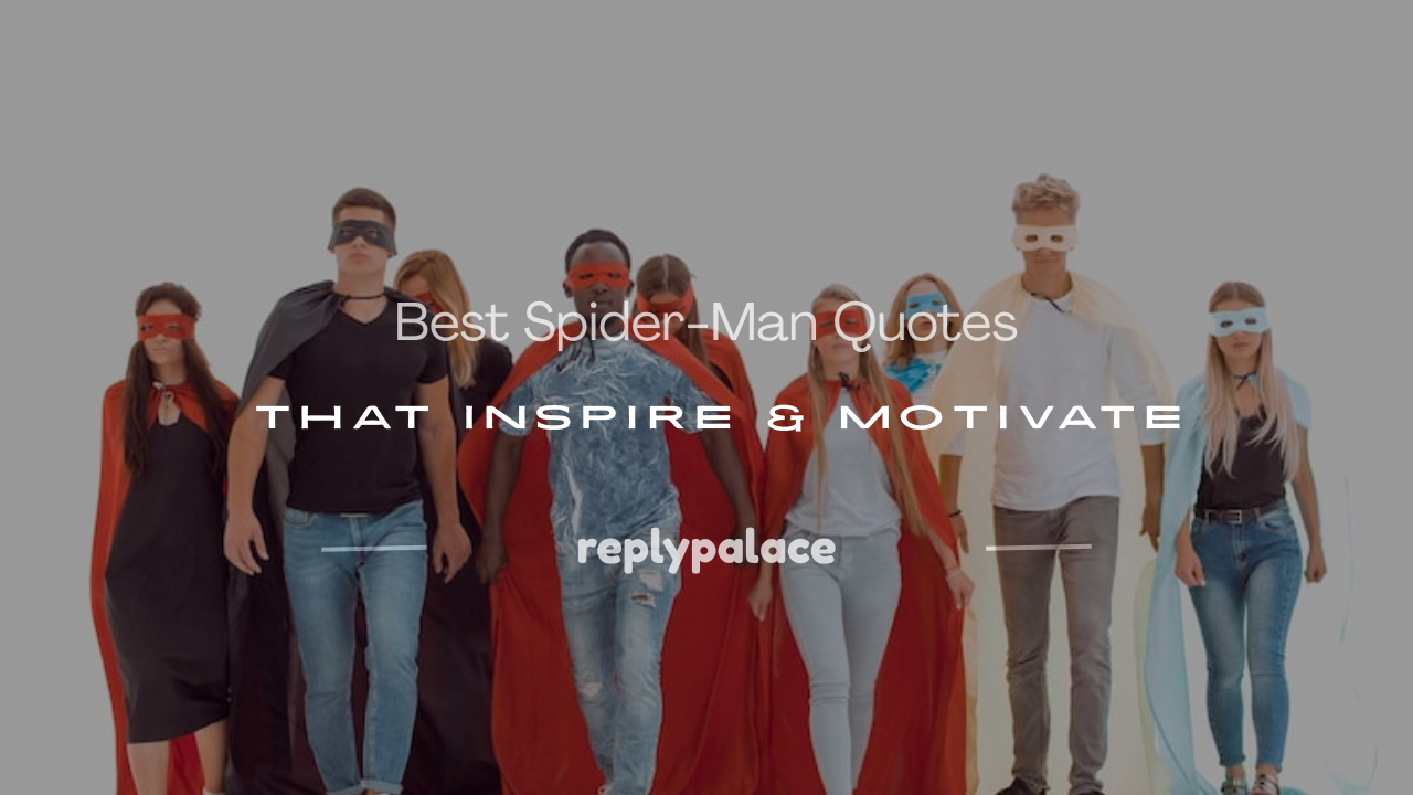 You are currently viewing 150+ Best Spider-Man Quotes That Inspire & Motivate