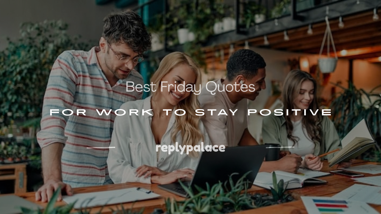 You are currently viewing 100+ Best Friday Quotes for Work to Stay Positive