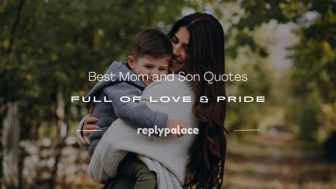 Read more about the article 100+ Best Mom and Son Quotes Full of Love & Pride