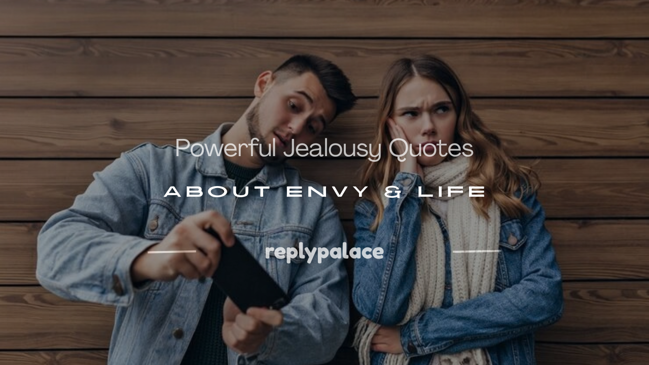 Read more about the article 100+ Powerful Jealousy Quotes About Envy & Life