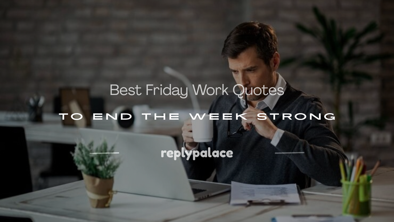 Read more about the article 150+ Best Friday Work Quotes to End the Week Strong